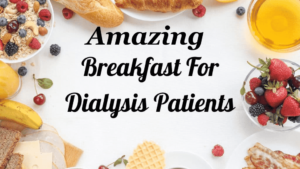 Breakfast for Dialysis Patients
